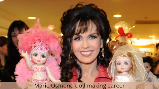 marie osmond doll making career