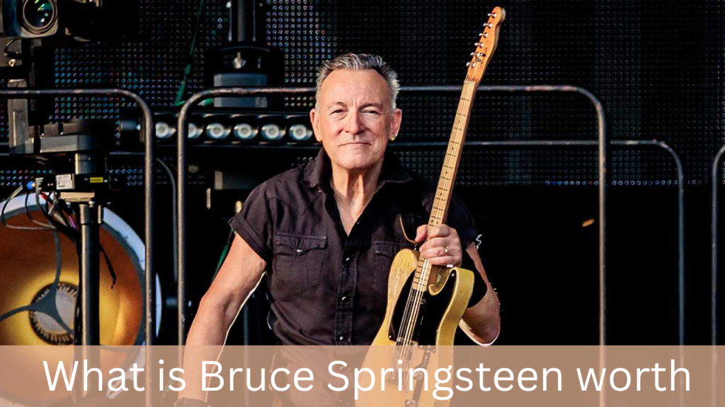 Know Details About ‘The Boss’ Bruce Springsteen Net Worth In 2023