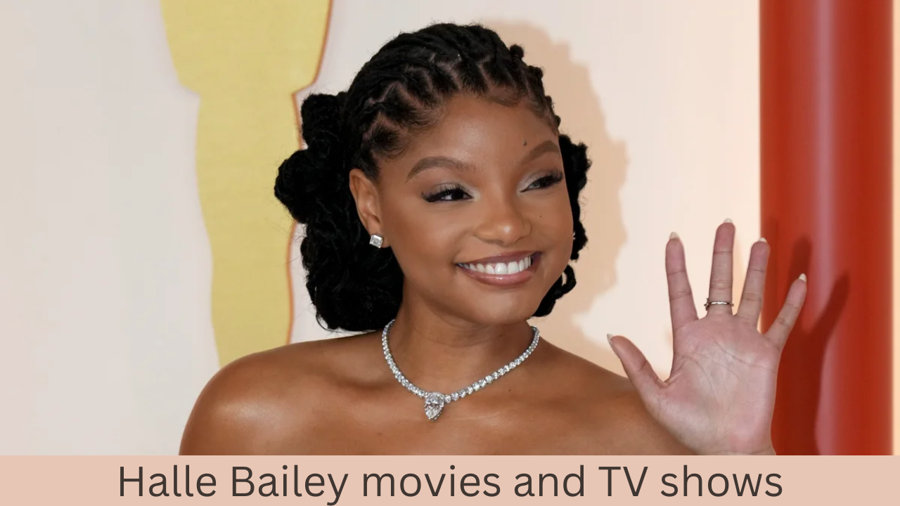 Halle Bailey movies and TV shows
