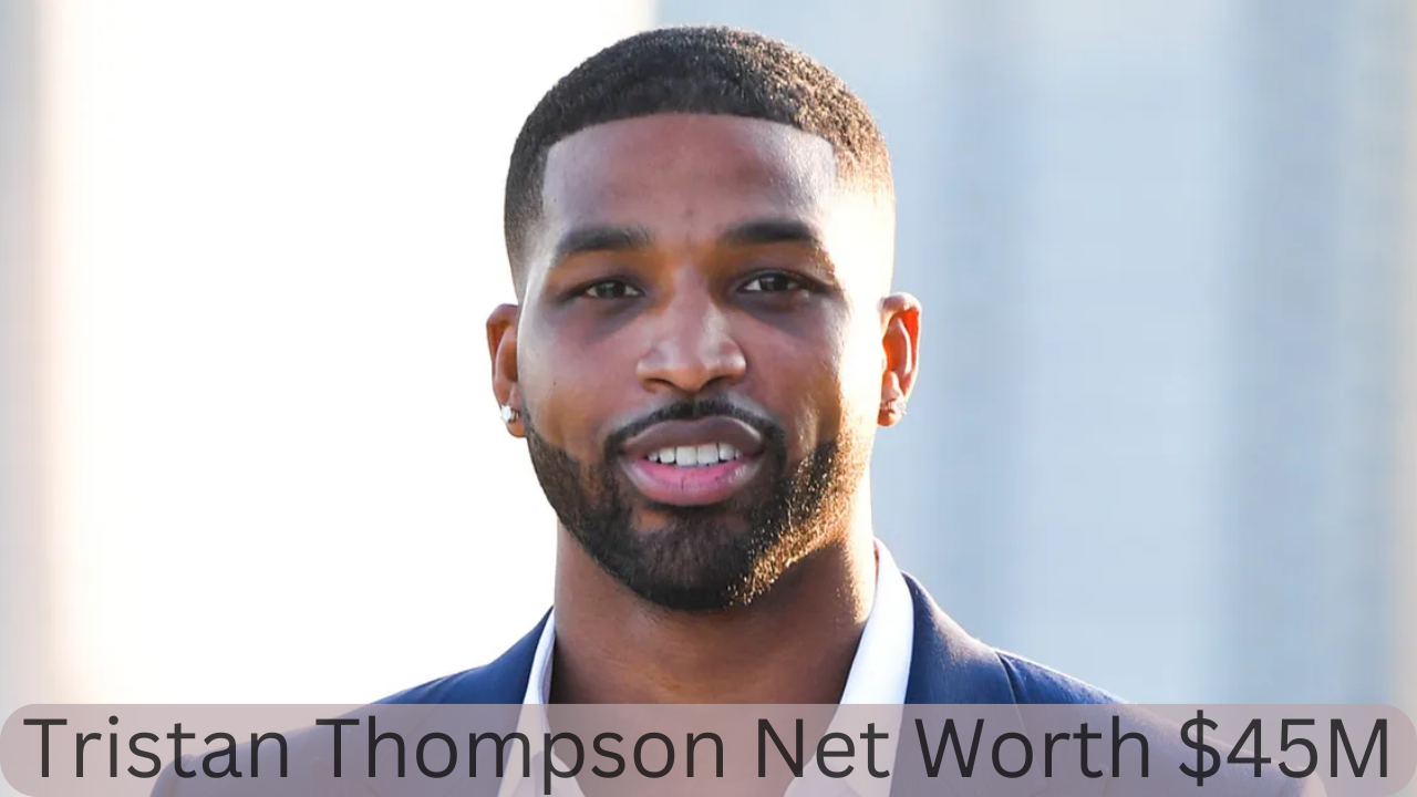 Tristan Thompson Net Worth