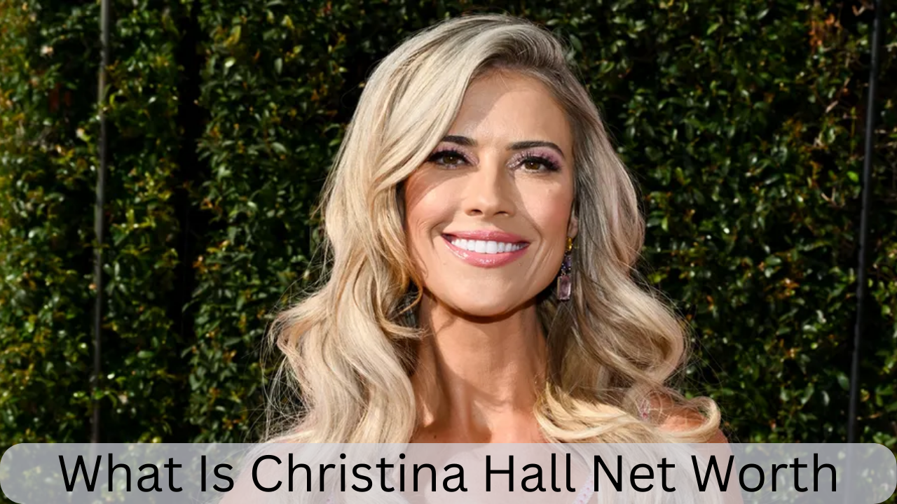 Christina Hall Net Worth is $25 million
