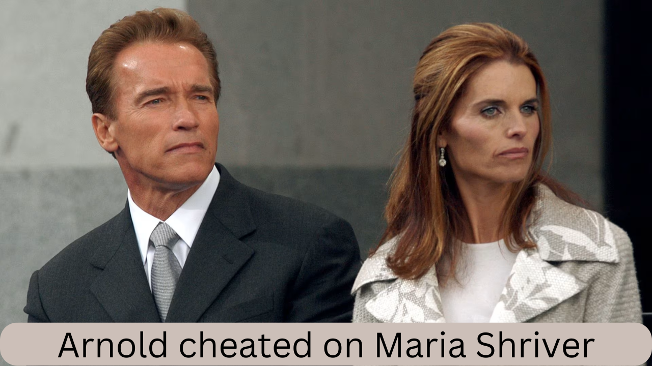 Maria Shriver was cheated on by Arnold